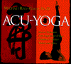 Acu-Yoga, Ancient Techniques from Acupressure and Yoga Combined to Relieve Tension and Stress