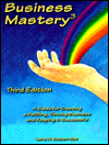 Business Mastery (third edition), A guide for creating a fulfilling, thriving business and keeping it successful