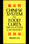 Chinese System of Food Cures, Prevention and Remedies