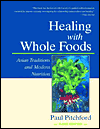 Healing with Whole Foods, Asian Traditions and Modern Nutrition
