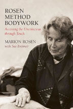 Rosen Method Bodywork: Accessing the Unconscious through Touch