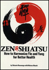 Zen Shiatsu, How to Harmonize Yin and Yang for Better Health